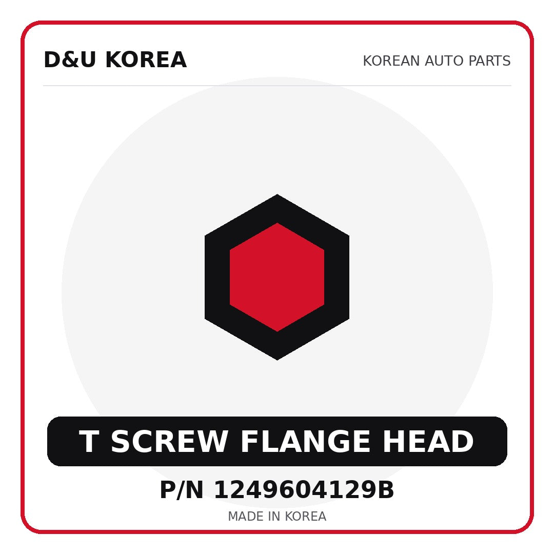 Genuine Mobis T SCREW FLANGE HEAD 1249604129B - Korean auto parts from D&U Korea