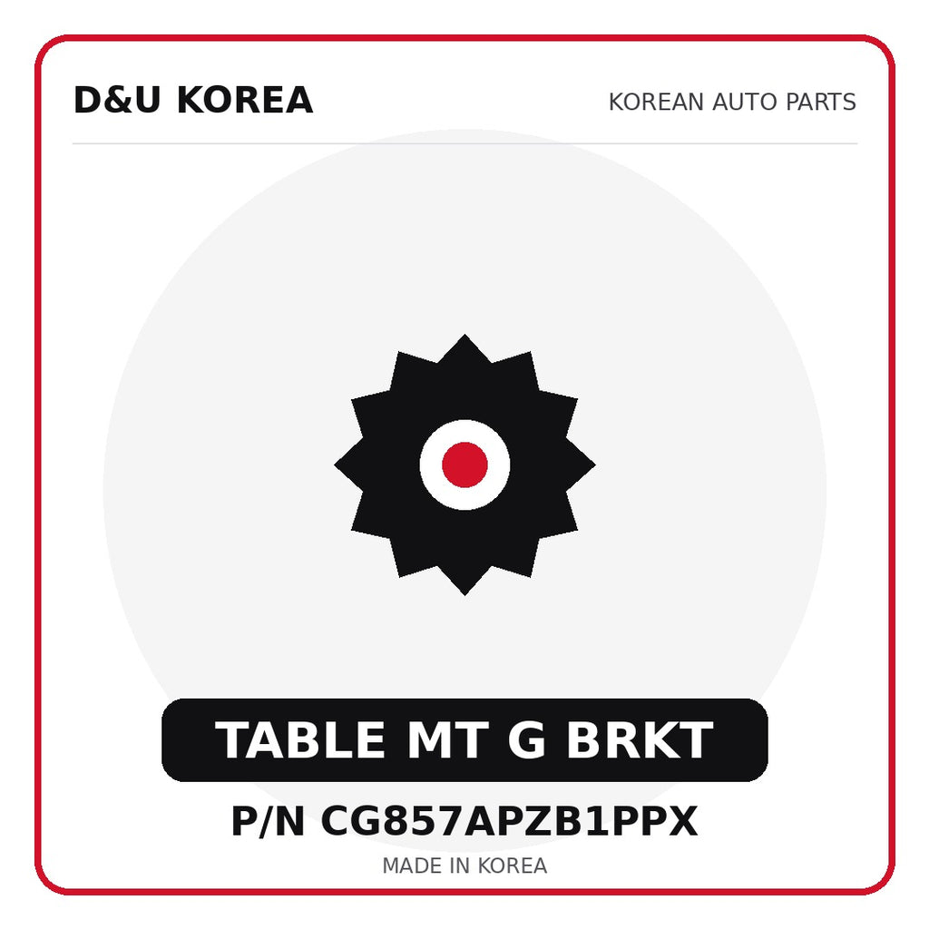 Genuine Mobis TABLE MT G BRKT CG857APZB1PPX - Korean auto parts from D&U Korea