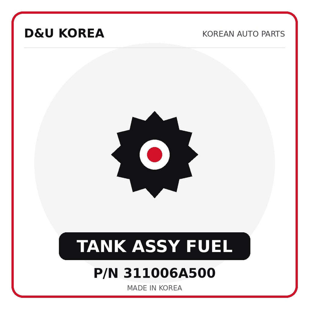 Genuine Mobis TANK ASSY FUEL 311006A500 - Korean auto parts from D&U Korea
