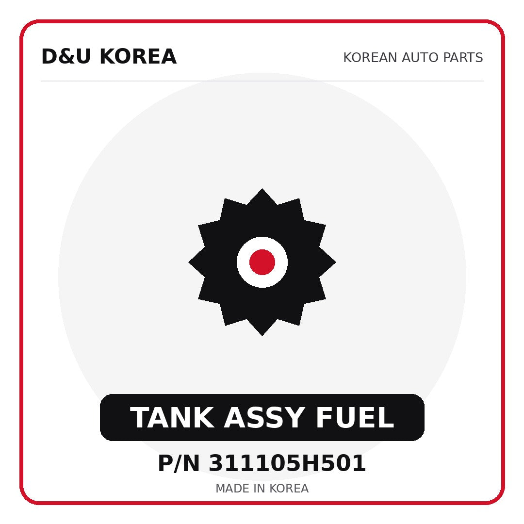 Genuine Mobis TANK ASSY FUEL 311105H501 for Korean vehicles | D&U Korea