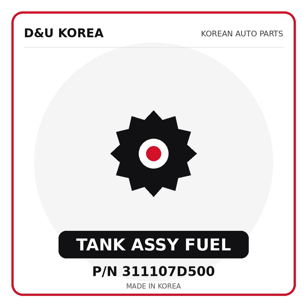 Genuine Mobis TANK ASSY FUEL 311107D500 - Korean auto parts from D&U Korea