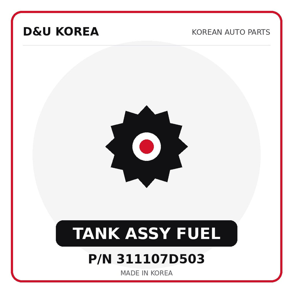 Genuine Mobis TANK ASSY FUEL 311107D503 - Korean auto parts from D&U Korea