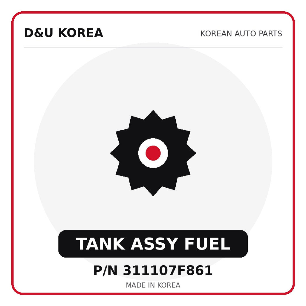 Genuine Mobis TANK ASSY FUEL 311107F861 - Korean auto parts from D&U Korea