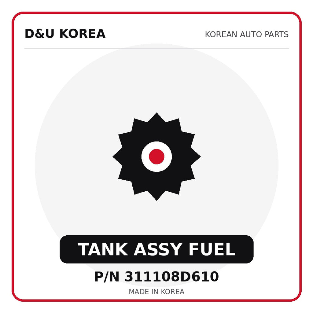 Genuine Mobis TANK ASSY FUEL 311108D610 - Korean auto parts from D&U Korea