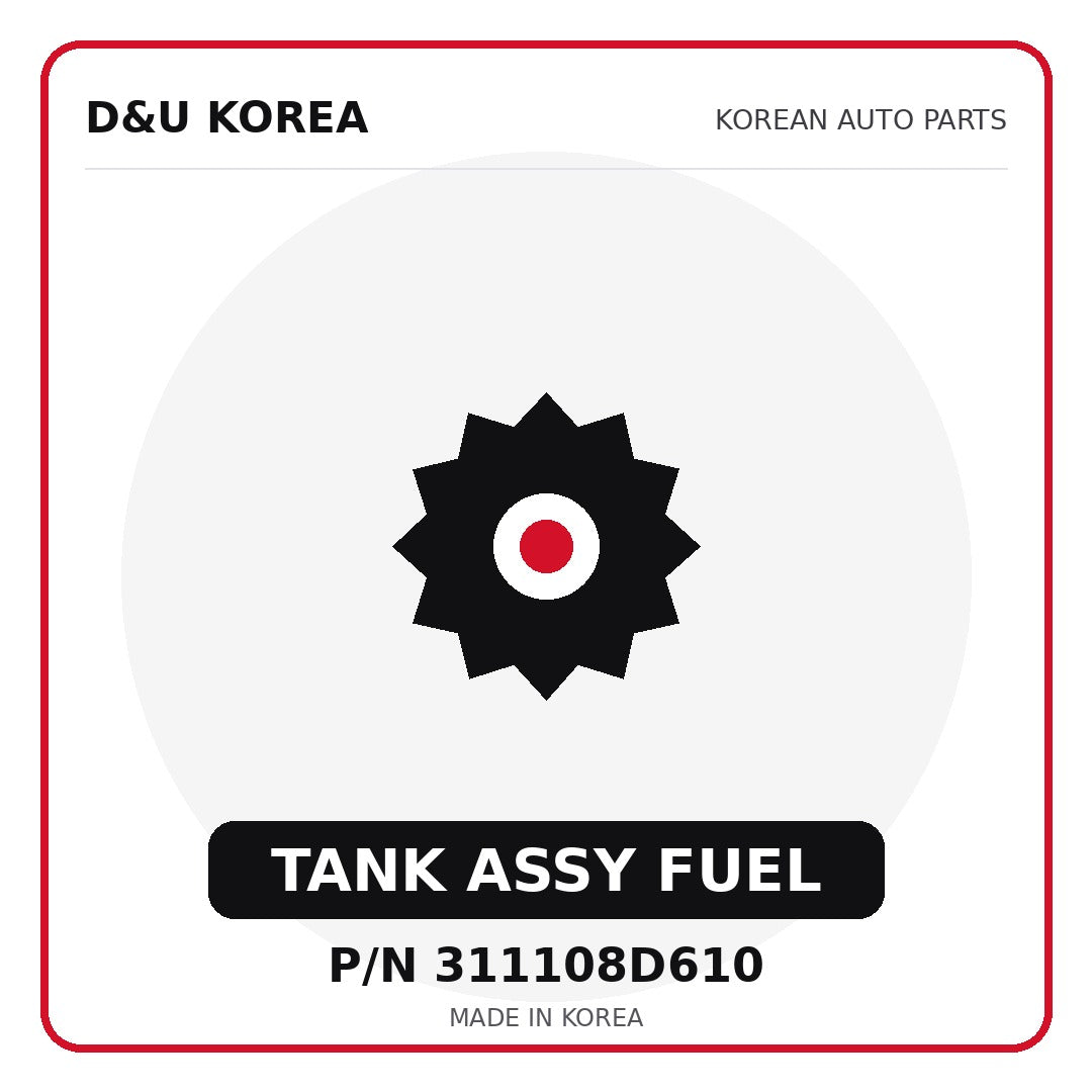 Genuine Mobis TANK ASSY FUEL 311108D610 - Korean auto parts from D&U Korea