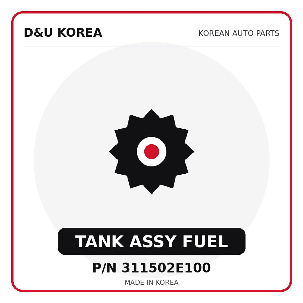 Genuine Mobis TANK ASSY FUEL 311502E100 - Korean auto parts from D&U Korea