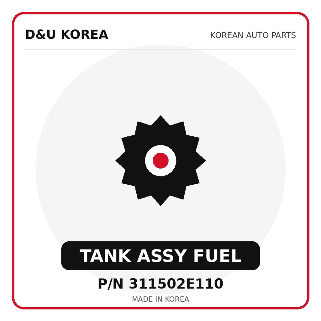 Genuine Mobis TANK ASSY FUEL 311502E110 - Korean auto parts from D&U Korea