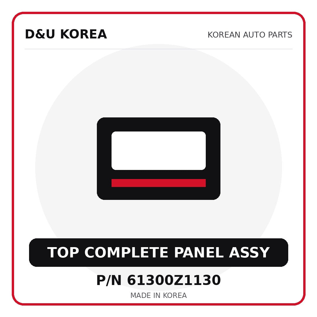 Genuine Mobis TOP COMPLETE PANEL ASSY 61300Z1130 - Korean auto parts from D&U Korea