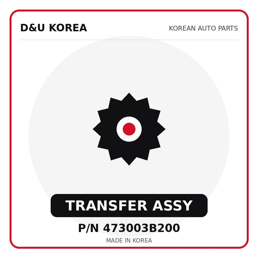 Genuine Mobis TRANSFER ASSY 473003B200 - Korean auto parts from D&U Korea