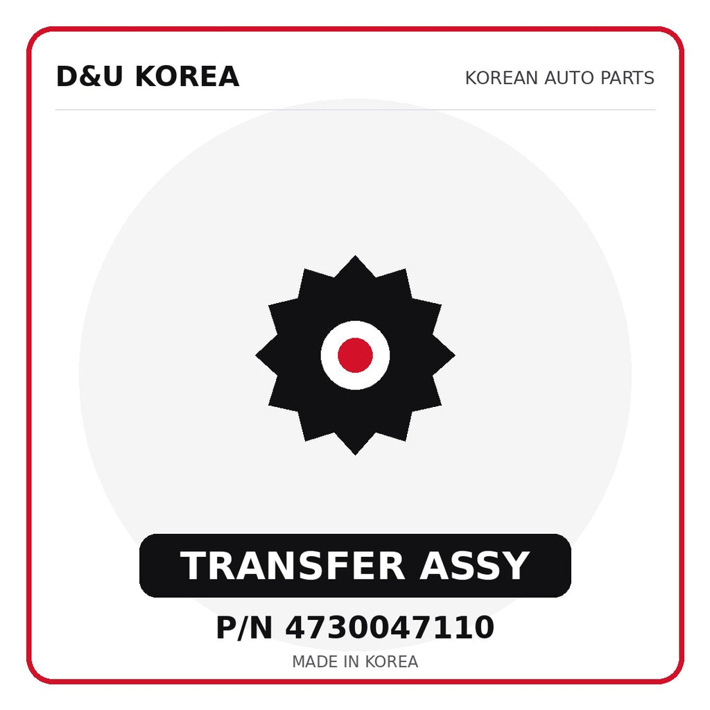 Genuine Mobis TRANSFER ASSY 4730047110 - Korean auto parts from D&U Korea