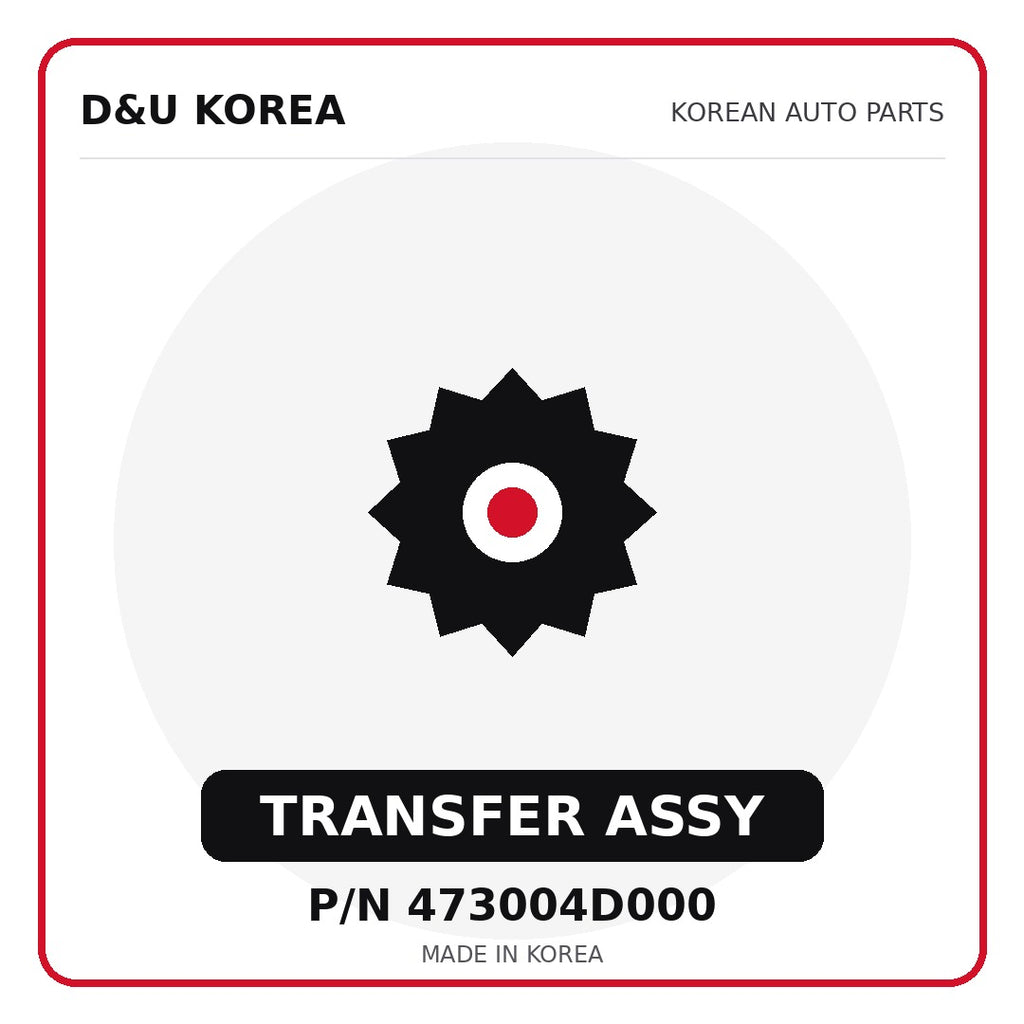 Genuine Mobis TRANSFER ASSY 473004D000 for Korean vehicles | D&U Korea
