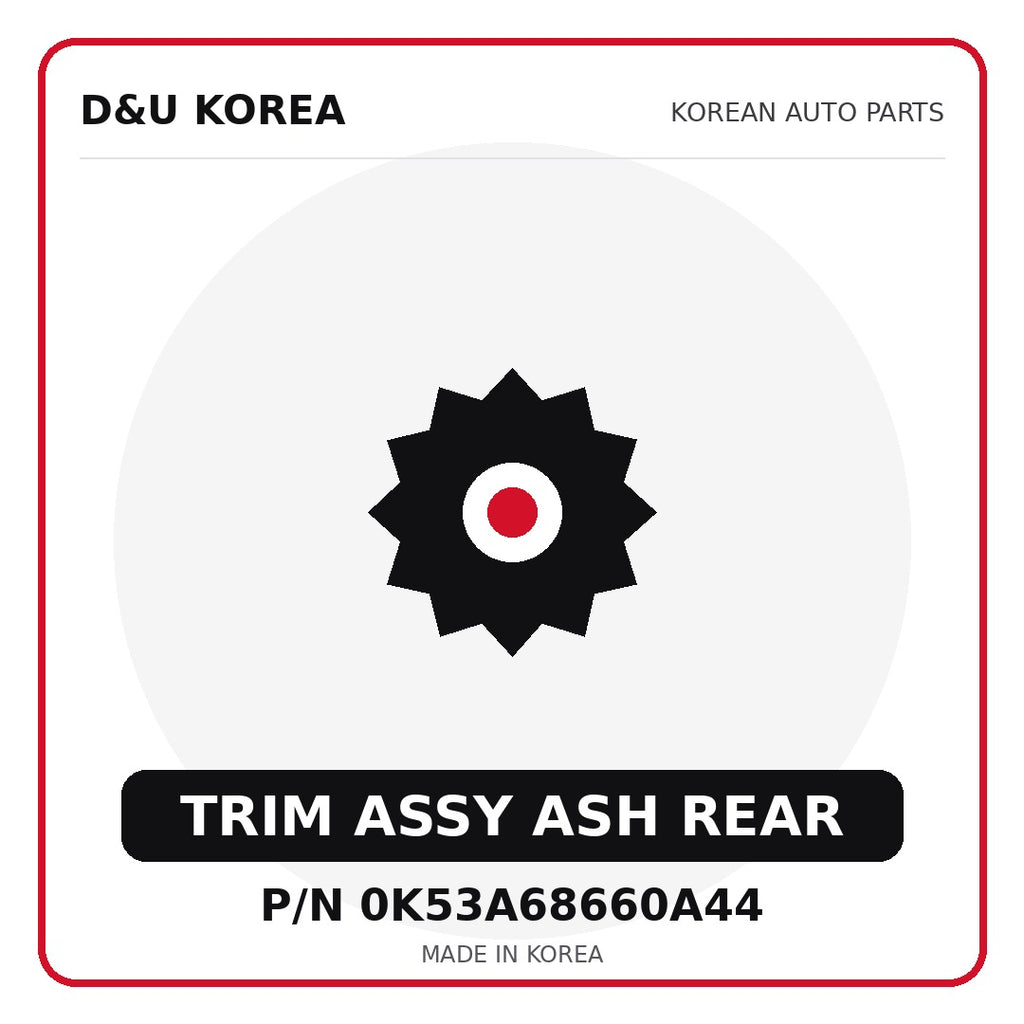 Genuine Mobis TRIM ASSY ASH REAR 0K53A68660A44 for Korean vehicles | D&U Korea