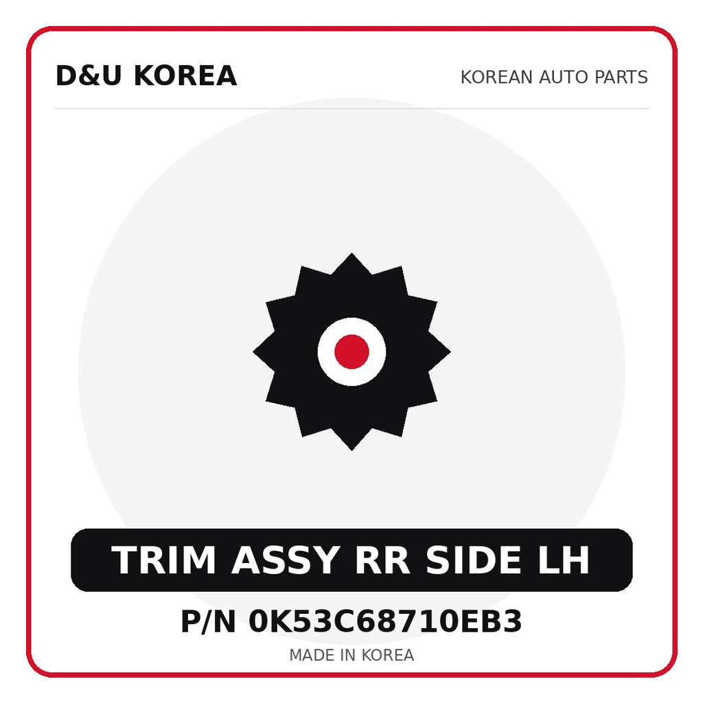 Genuine Mobis TRIM ASSY RR SIDE LH 0K53C68710EB3 for Korean vehicles | D&U Korea