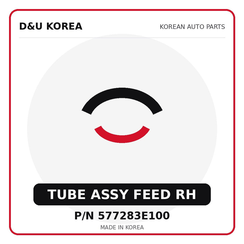 Genuine Mobis TUBE ASSY FEED RH 577283E100 for Korean vehicles | D&U Korea