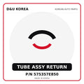 Genuine Mobis TUBE ASSY RETURN 575357E850 for Korean vehicles | D&U Korea