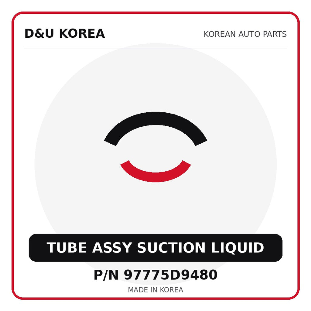 Genuine Mobis TUBE ASSY SUCTION LIQUID 97775D9480 for Korean vehicles | D&U Korea