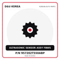 Genuine Mobis ULTRASONIC SENSOR ASSY FBWS 957202T550ABP for Korean vehicles | D&U Korea