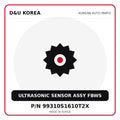 Genuine Mobis ULTRASONIC SENSOR ASSY FBWS 99310S1610T2X for Korean vehicles | D&U Korea