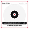 Genuine Mobis ULTRASONIC SENSOR ASSY P A S 99310D4000BY2 for Korean vehicles | D&U Korea