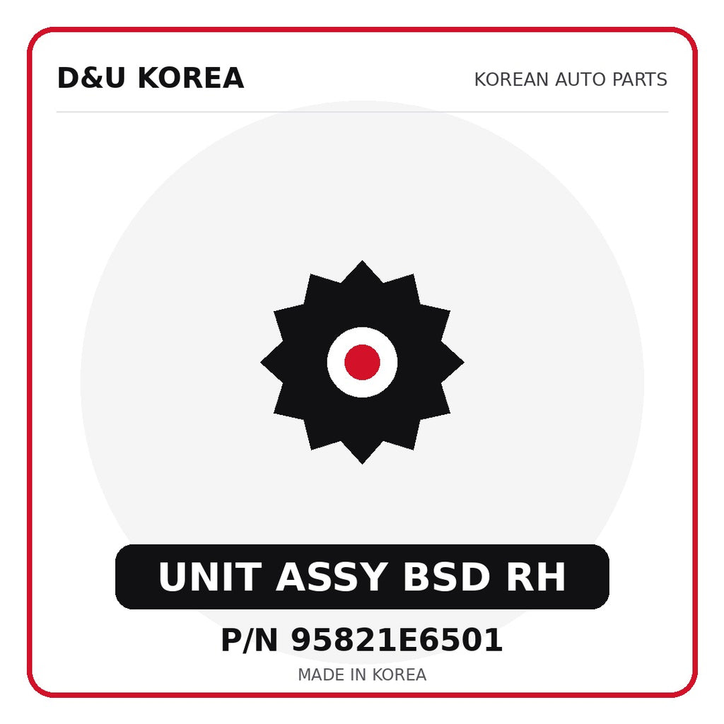 Genuine Mobis UNIT ASSY BSD RH 95821E6501 - Korean auto parts from D&U Korea