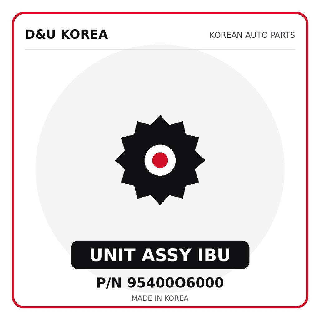 Genuine Mobis UNIT ASSY IBU 95400O6000 - Korean auto parts from D&U Korea