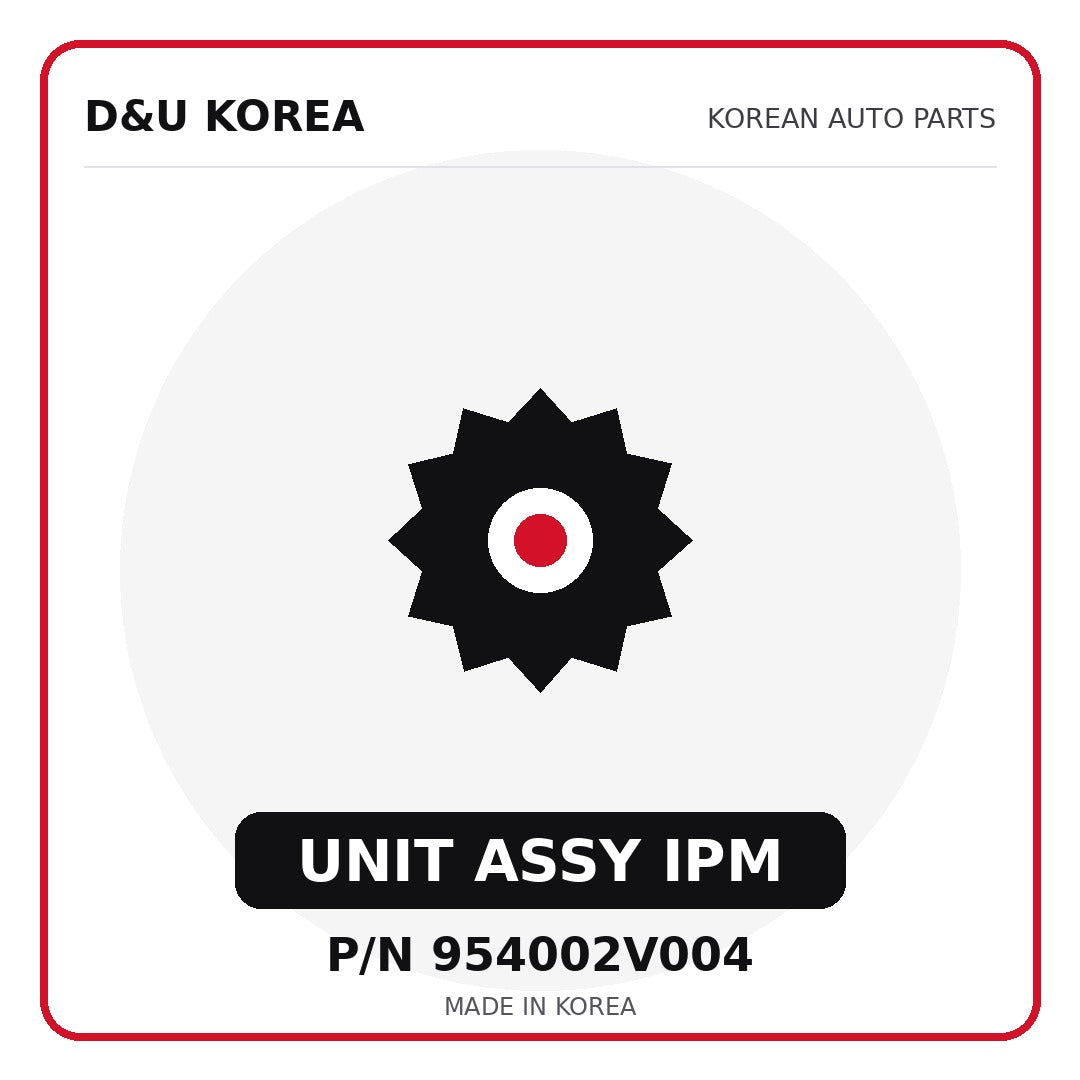 Genuine Mobis UNIT ASSY IPM 954002V004 - Korean auto parts from D&U Korea