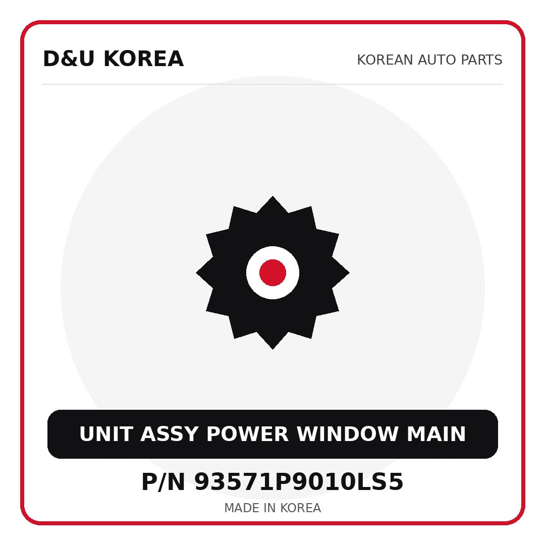 Genuine Mobis UNIT ASSY POWER WINDOW MAIN 93571P9010LS5 for Korean vehicles | D&U Korea