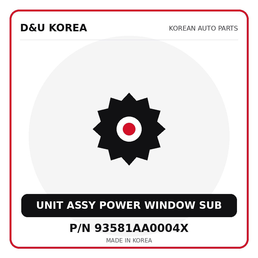 Genuine Mobis UNIT ASSY POWER WINDOW SUB 93581AA0004X for Korean vehicles | D&U Korea