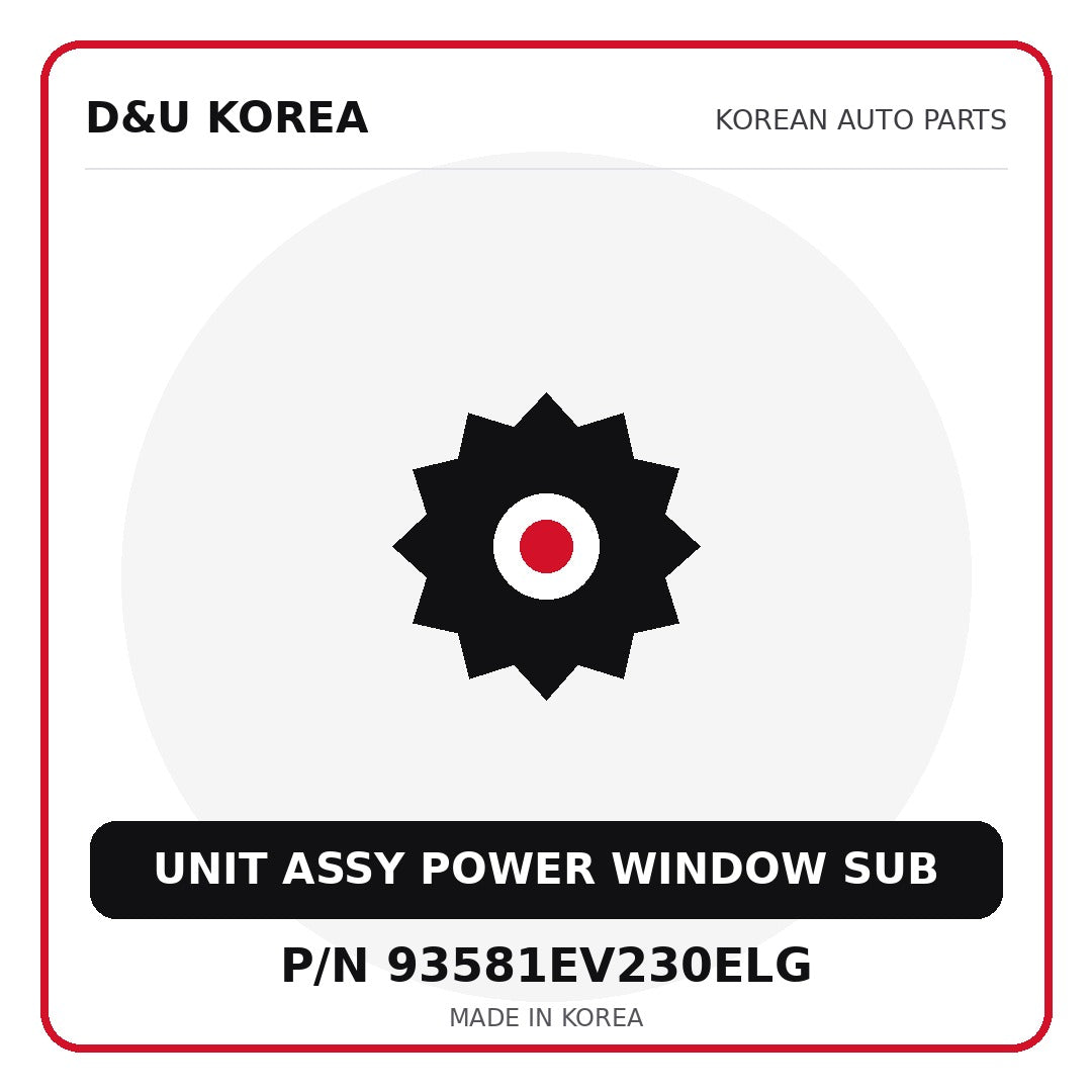 Genuine Mobis UNIT ASSY POWER WINDOW SUB 93581EV230ELG for Korean vehicles | D&U Korea