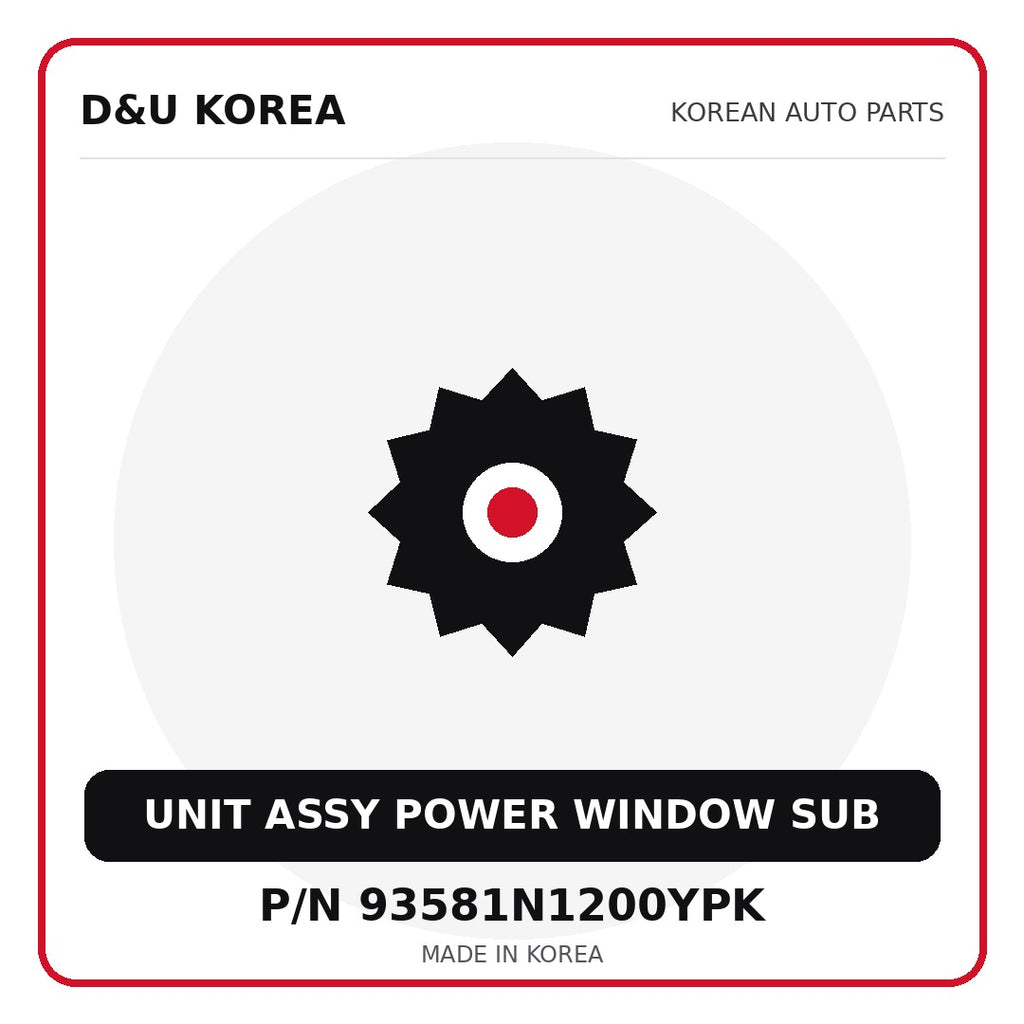 Genuine Mobis UNIT ASSY POWER WINDOW SUB 93581N1200YPK for Korean vehicles | D&U Korea