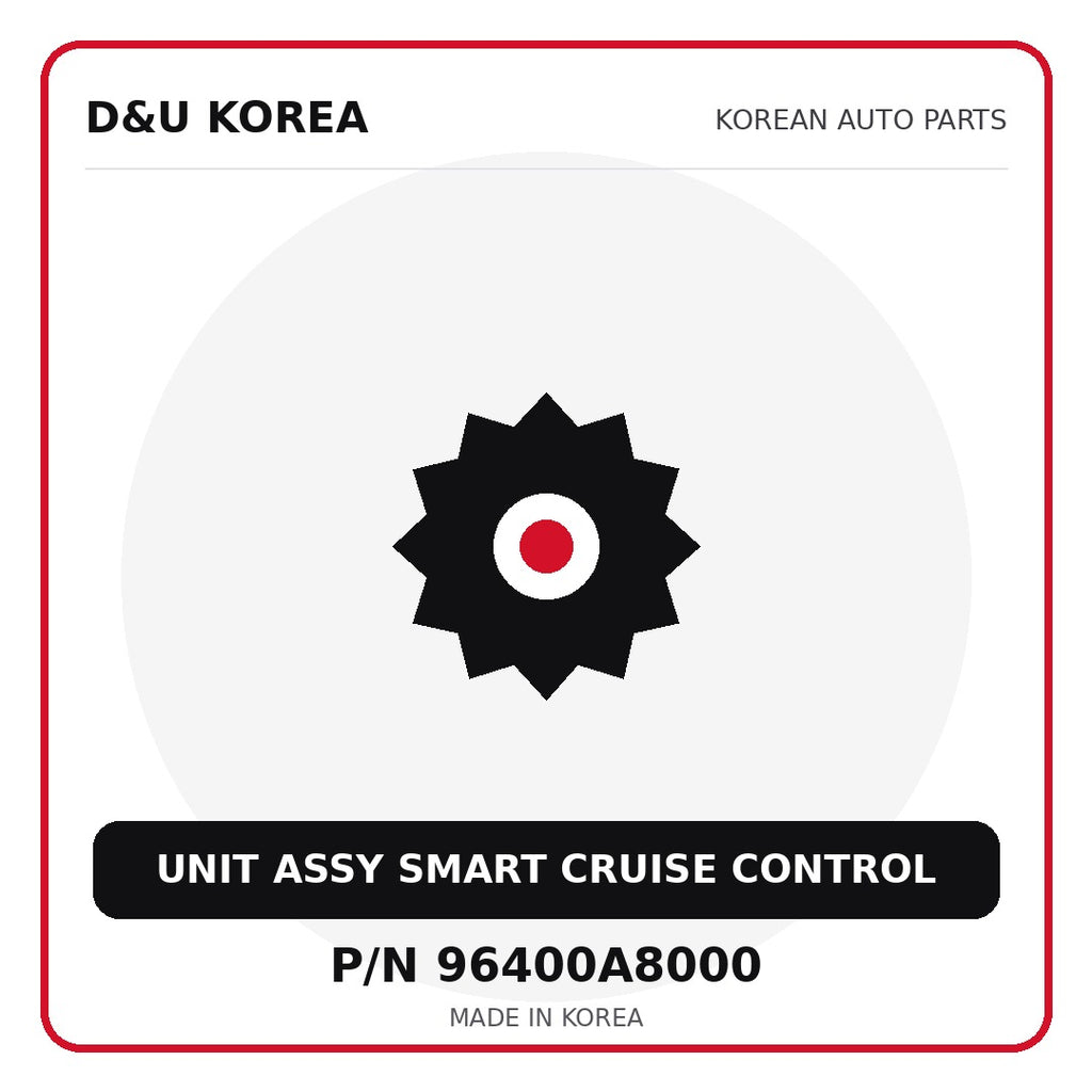 Genuine Mobis UNIT ASSY SMART CRUISE CONTROL 96400A8000 - Korean auto parts from D&U Korea