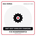 Genuine Mobis UNIT ASSY WIRELESS CHARGING 95560P6000PCR for Korean vehicles | D&U Korea