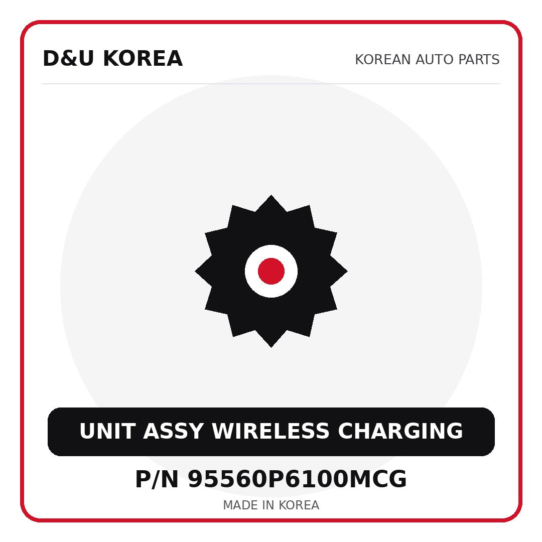 Genuine Mobis UNIT ASSY WIRELESS CHARGING 95560P6100MCG - Korean auto parts from D&U Korea