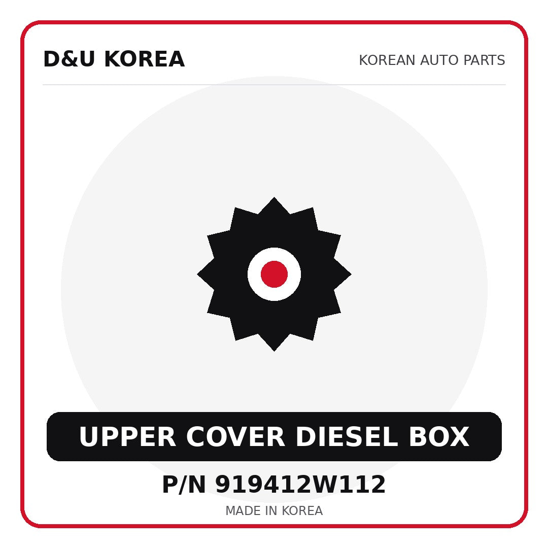 Genuine Mobis UPPER COVER DIESEL BOX 919412W112 for Korean vehicles | D&U Korea