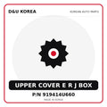 Genuine Mobis UPPER COVER E R J BOX 919414U660 - Korean auto parts from D&U Korea