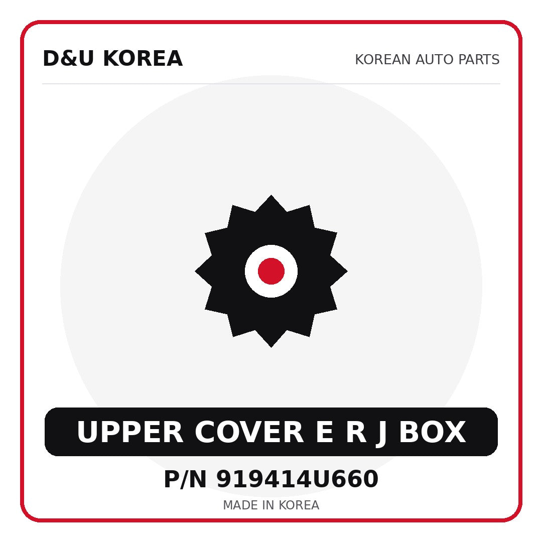 Genuine Mobis UPPER COVER E R J BOX 919414U660 - Korean auto parts from D&U Korea