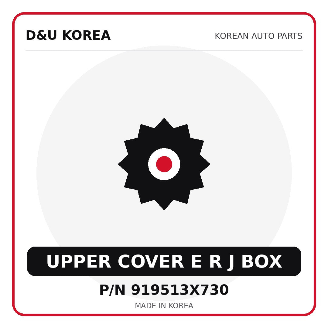 Genuine Mobis UPPER COVER E R J BOX 919513X730 - Korean auto parts from D&U Korea
