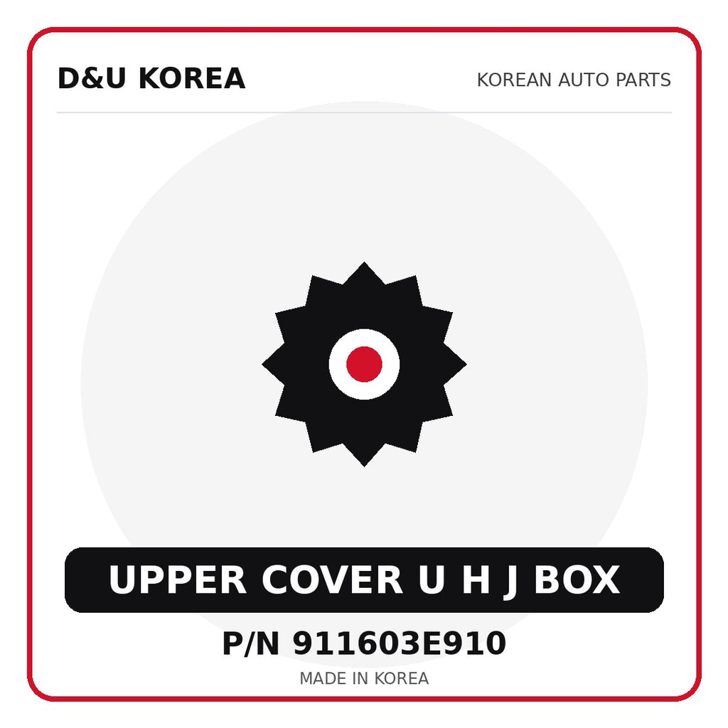 Genuine Mobis UPPER COVER U H J BOX 911603E910 - Korean auto parts from D&U Korea