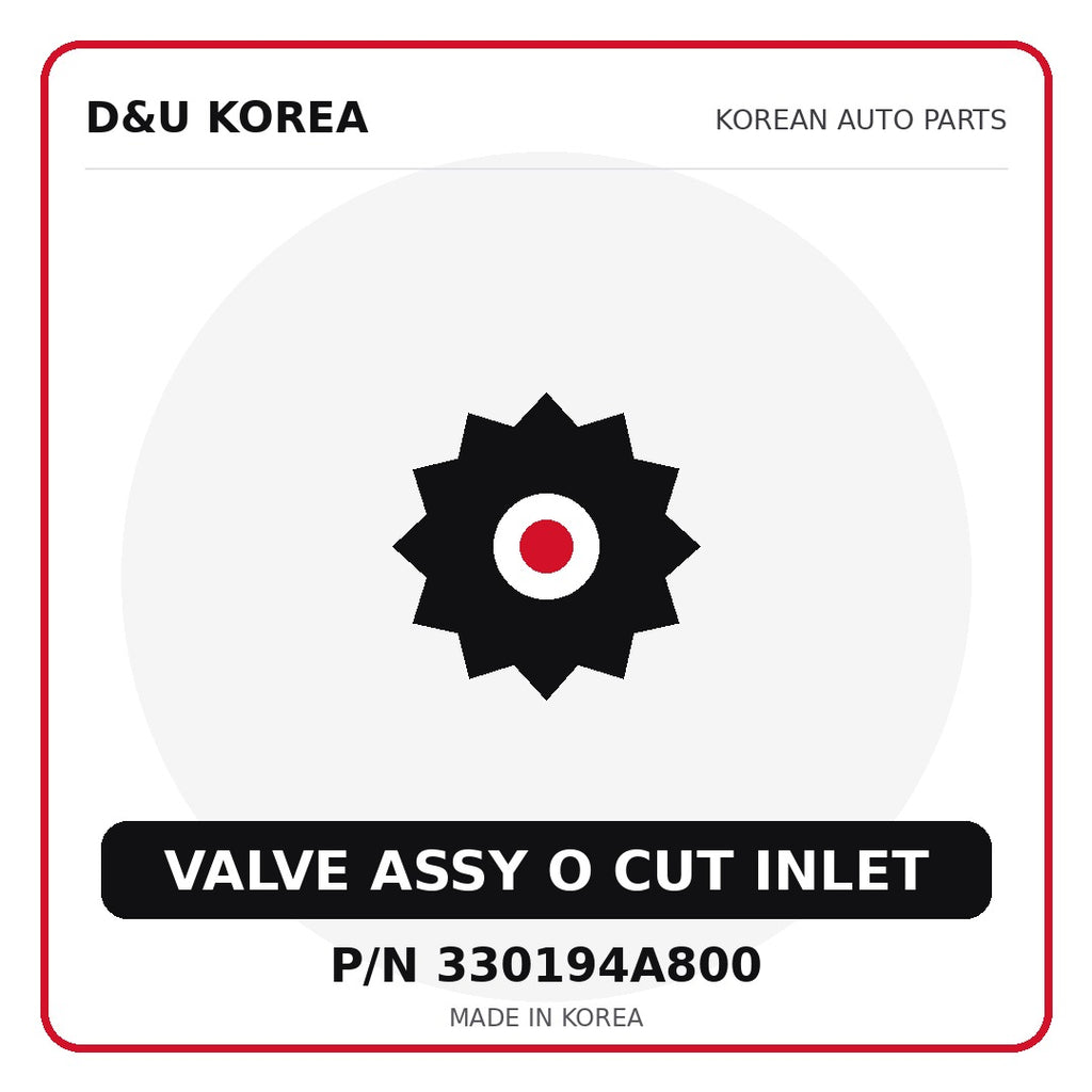 Genuine Mobis VALVE ASSY O CUT INLET 330194A800 - Korean auto parts from D&U Korea