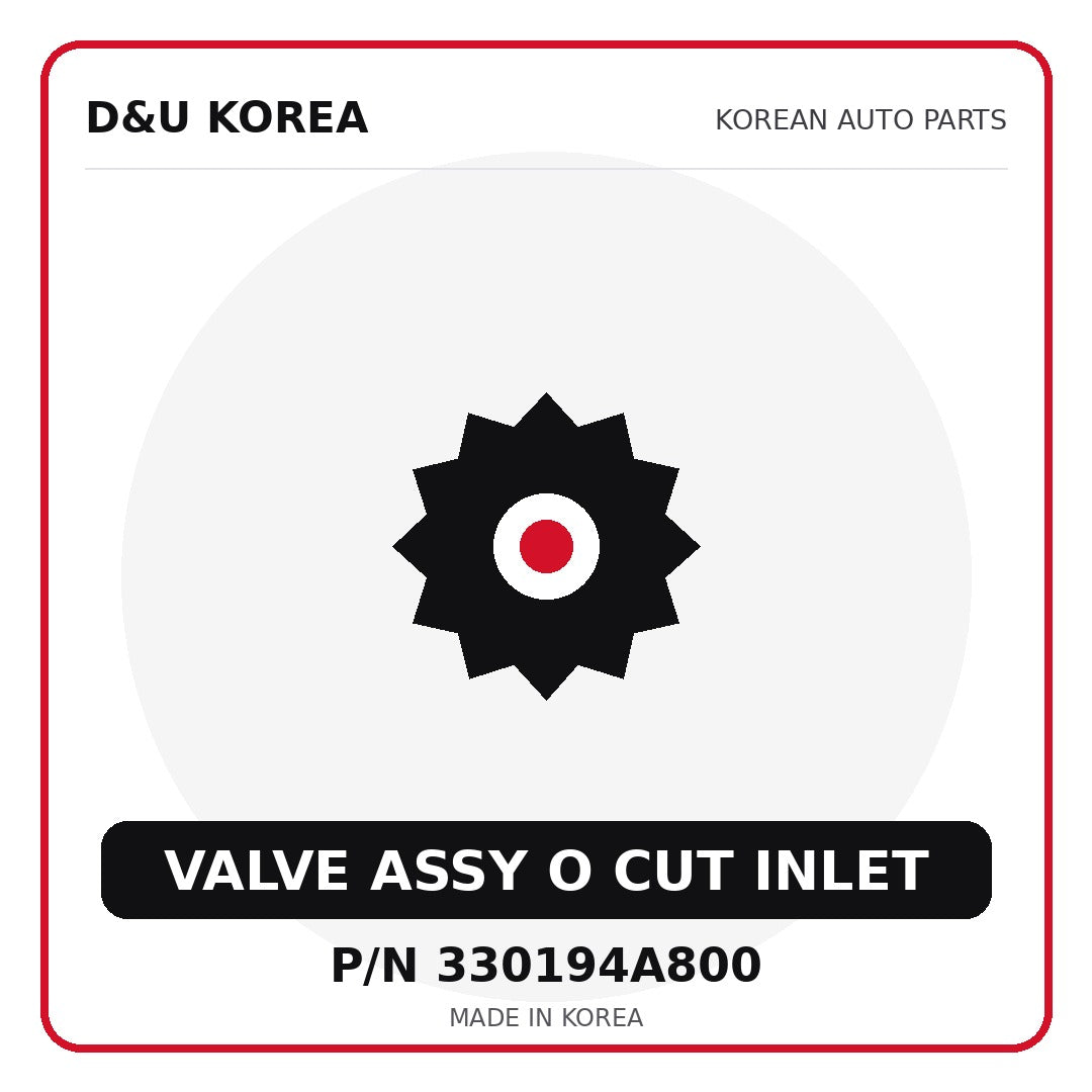 Genuine Mobis VALVE ASSY O CUT INLET 330194A800 - Korean auto parts from D&U Korea