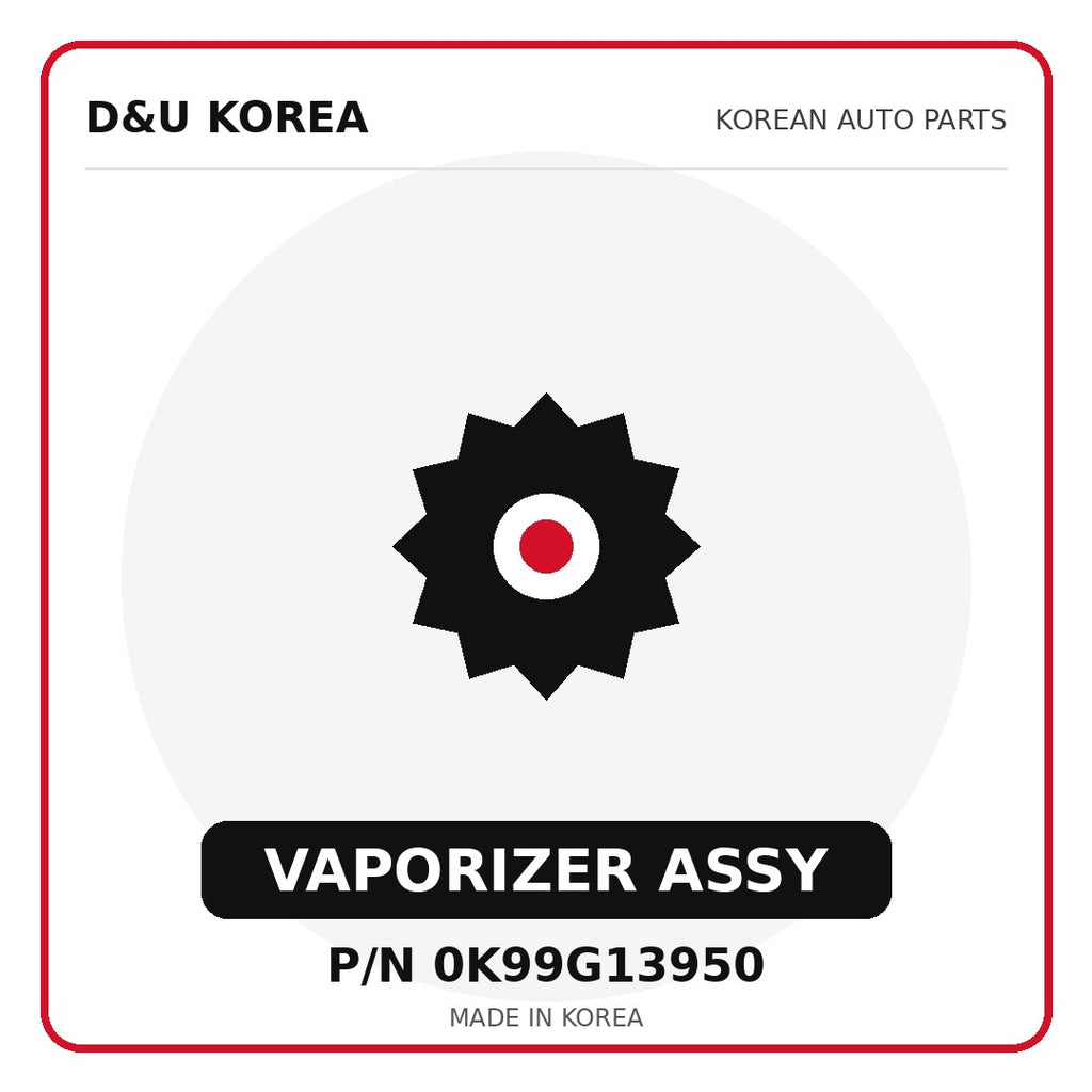 Genuine Mobis VAPORIZER ASSY 0K99G13950 - Korean auto parts from D&U Korea