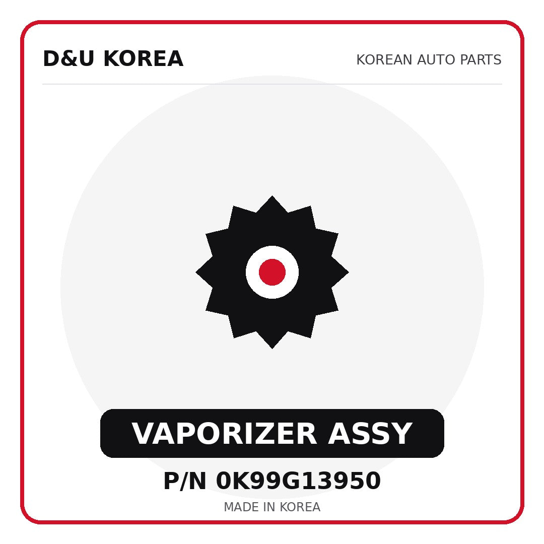 Genuine Mobis VAPORIZER ASSY 0K99G13950 - Korean auto parts from D&U Korea