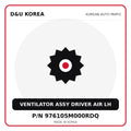 Genuine Mobis VENTILATOR ASSY DRIVER AIR LH 976105M000RDQ for Korean vehicles | D&U Korea