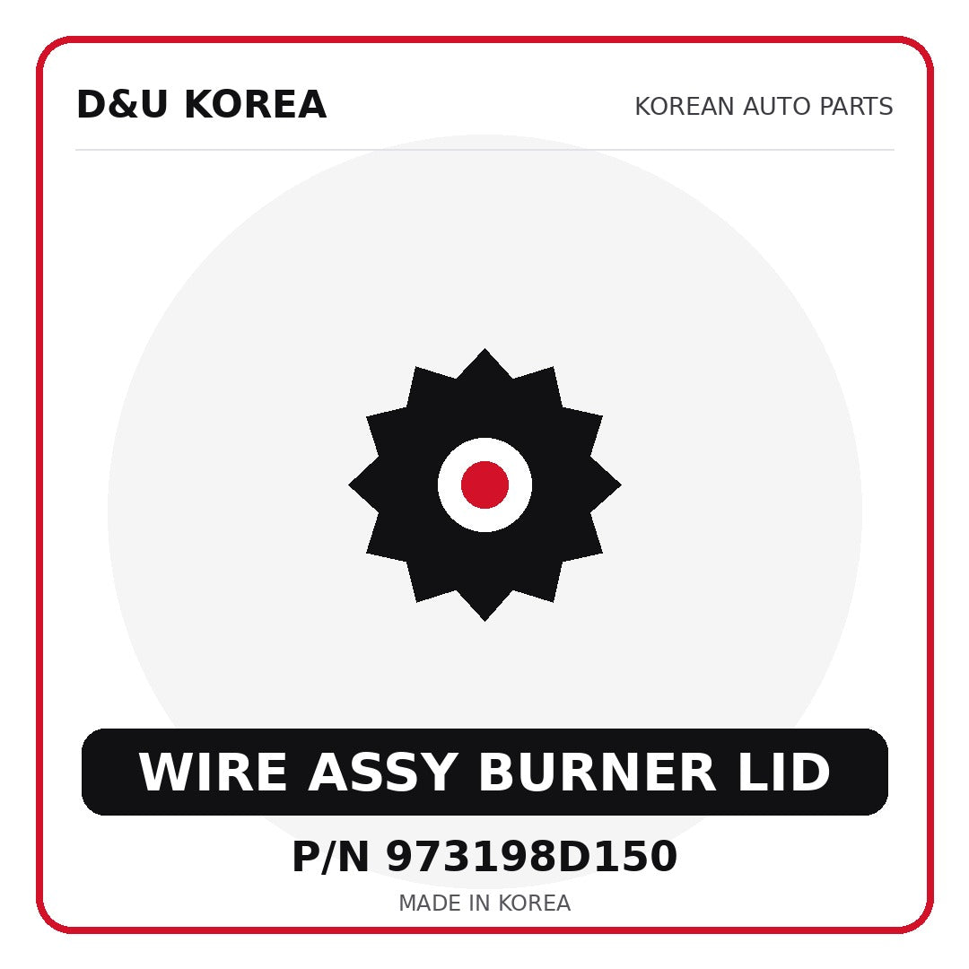 Genuine Mobis WIRE ASSY BURNER LID 973198D150 for Korean vehicles | D&U Korea
