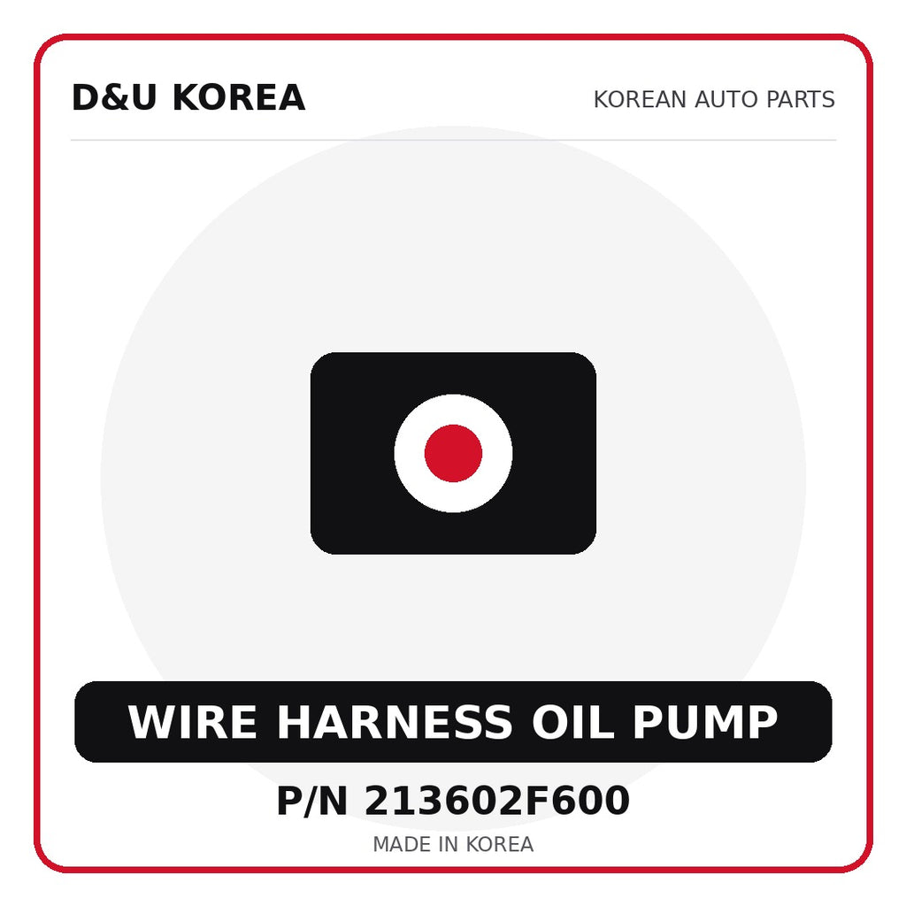 Genuine Mobis WIRE HARNESS OIL PUMP 213602F600 - Korean auto parts from D&U Korea