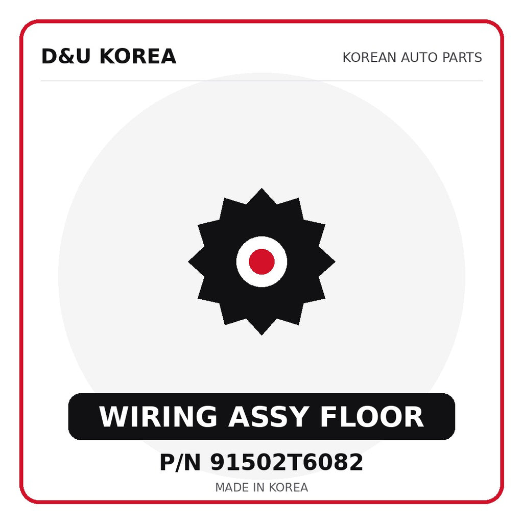 Genuine Mobis WIRING ASSY FLOOR 91502T6082 for Korean vehicles | D&U Korea