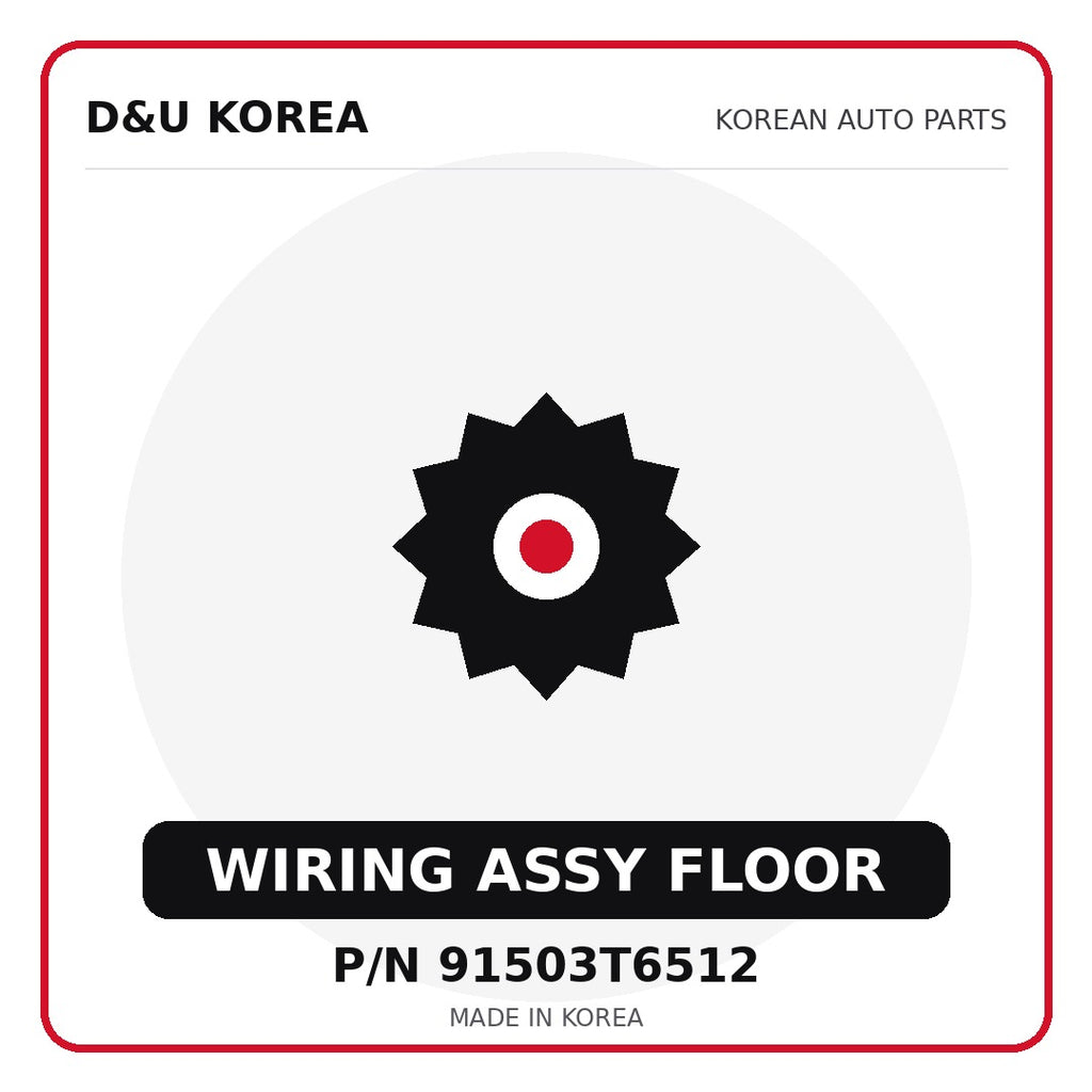 Genuine Mobis WIRING ASSY FLOOR 91503T6512 for Korean vehicles | D&U Korea