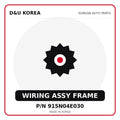 Genuine Mobis WIRING ASSY FRAME 915N04E030 for Korean vehicles | D&U Korea