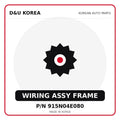 Genuine Mobis WIRING ASSY FRAME 915N04E080 for Korean vehicles | D&U Korea
