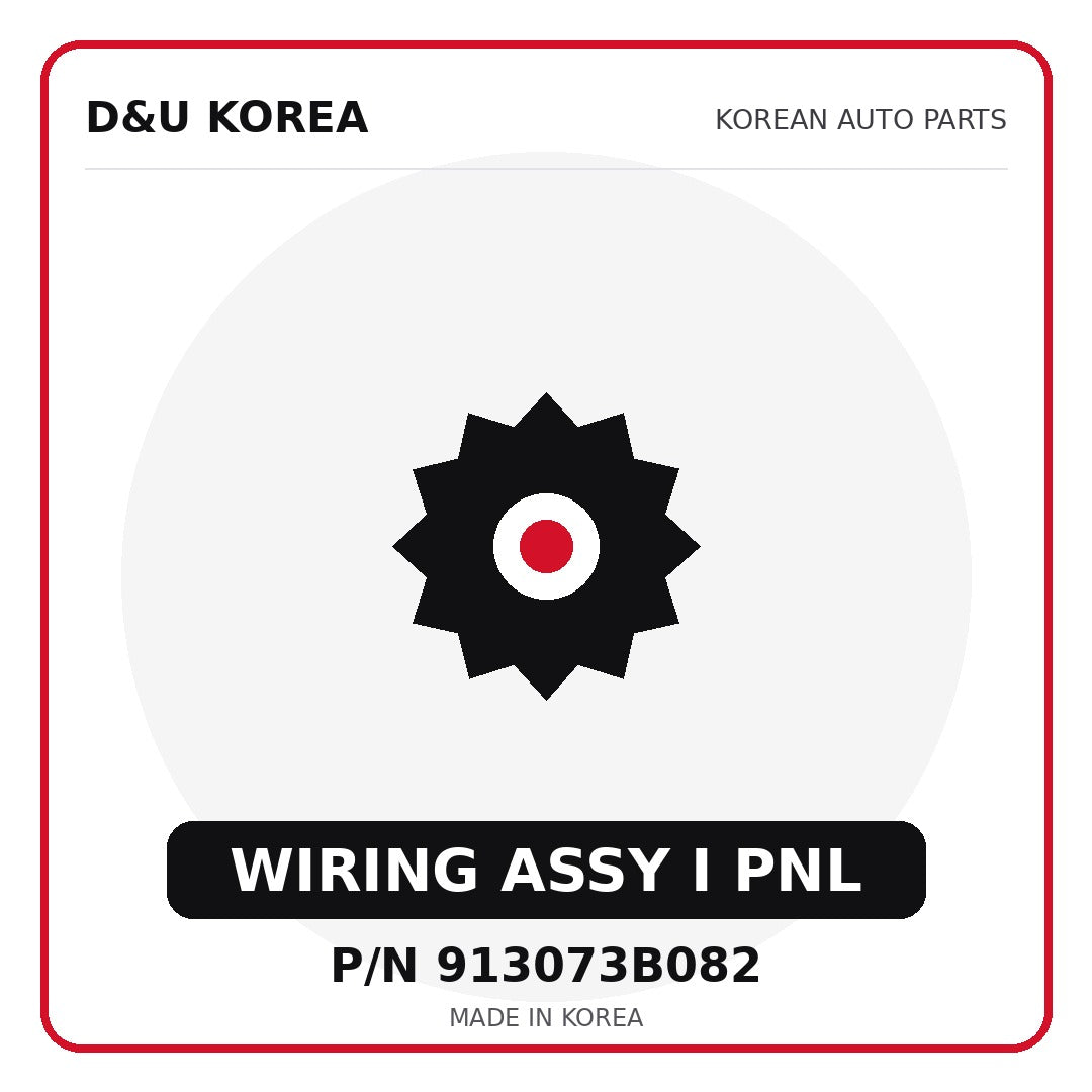 Genuine Mobis WIRING ASSY I PNL 913073B082 for Korean vehicles | D&U Korea